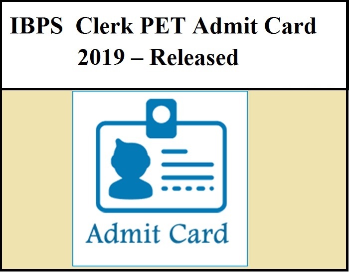 IBPS Clerk 2019 PET Admit Card Released; Check Details Here.