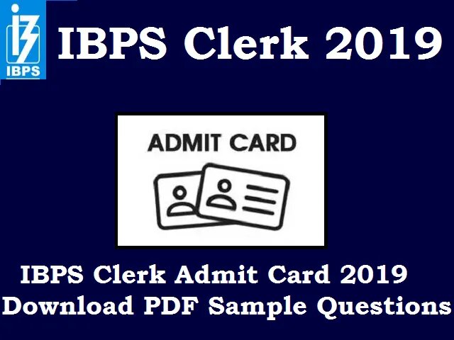 IBPS Clerk Prelims Admit Card 2019 out @ibps.in: PDF Download Sample Questions for Clerk Prelims.