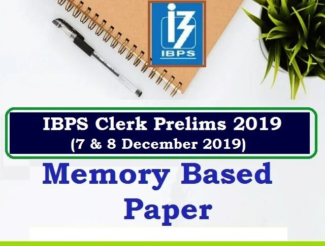 IBPS Clerk Prelims Memory Based Paper 2019: Check Questions asked in preliminary exam.